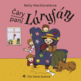 Audiokniha Čáry paní Láryfáry  - autor Betty MacDonaldová   - interpret Dana Syslová