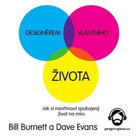 Audiokniha Designérem vlastního života  - autor Bill Burnett;Dave Evans   - interpret Gustav Bubník