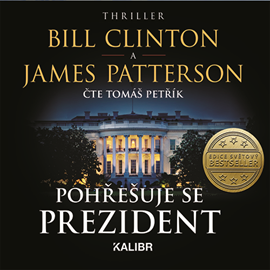 Audiokniha Pohřešuje se prezident  - autor Bill Clinton;James Patterson   - interpret Tomáš Petřík