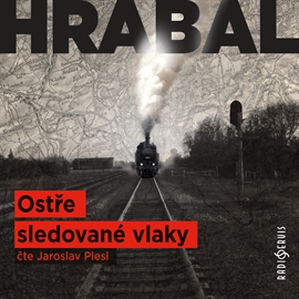 Audiokniha Ostře sledované vlaky  - autor Bohumil Hrabal   - interpret Jaroslav Plesl