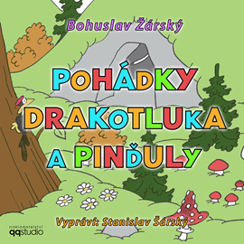 Audiokniha Pohádky Drakotluka a Pinďuly  - autor Bohuslav Žárský   - interpret Stanislav Šárský
