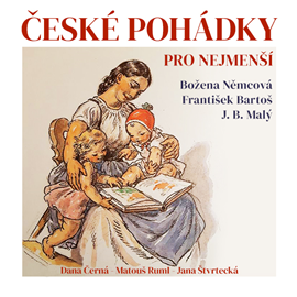 Audiokniha České pohádky pro nejmenší  - autor Božena Němcová;František Bartoš;J. B. Malý   - interpret více herců