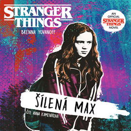 Audiokniha Stranger Things: Šílená Max  - autor Brenna Yovanoff   - interpret Anna Kameníková