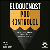 Audiokniha Budoucnost pod kontrolou  - autor Brian David Johnson   - interpret Zbyšek Horák