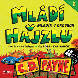 Audiokniha Mládí v hajzlu 2: Mladík v okovech  - autor C. D. Payne   - interpret Borek Kapitánčik