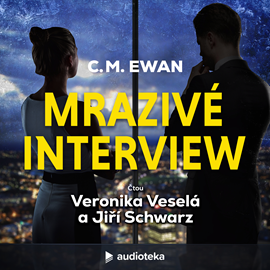Audiokniha Mrazivé interview  - autor C. M. Ewan   - interpret více herců