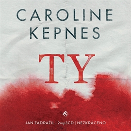 Audiokniha Ty  - autor Caroline Kepnes   - interpret Jan Zadražil