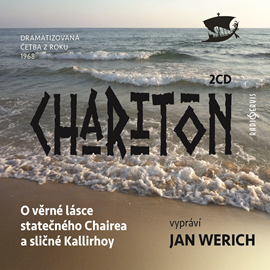 Audiokniha O věrné lásce statečného Chairea a sličné Kallirhoy  - autor Charitón   - interpret více herců