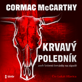 Audiokniha Krvavý poledník  - autor Cormac McCarthy   - interpret Lukáš Hlavica