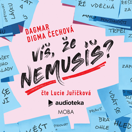 Audiokniha Víš, že nemusíš?  - autor Dagmar Digma Čechová   - interpret Lucie Juřičková