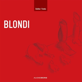 Audiokniha Blondi  - autor Dalibor Funda   - interpret více herců