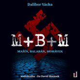 Audiokniha M+B+M  - autor Dalibor Vácha   - interpret David Matásek