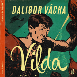Audiokniha Vilda  - autor Dalibor Vácha   - interpret Martin Písařík