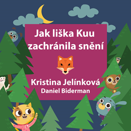Audiokniha Jak liška Kuu zachránila snění  - autor Daniel Biderman   - interpret Kristina Jelínková