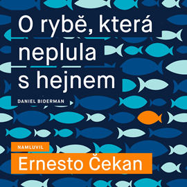 Audiokniha O rybě, která neplula s hejnem  - autor Daniel Biderman   - interpret Ernesto Čekan