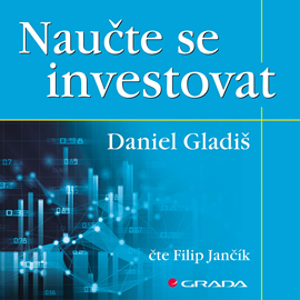 Audiokniha Naučte se investovat  - autor Daniel Gladiš   - interpret Filip Jančík