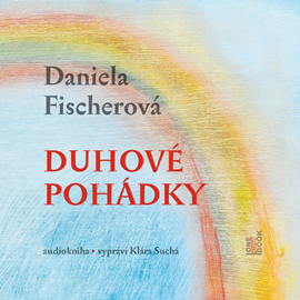 Audiokniha Duhové pohádky  - autor Daniela Fischerová   - interpret Klára Suchá