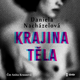 Audiokniha Krajina těla  - autor Daniela Nacházelová   - interpret Anita Krausová