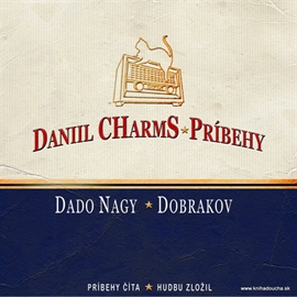 Audiokniha Príbehy  - autor Daniil Charms   - interpret Dado Nagy