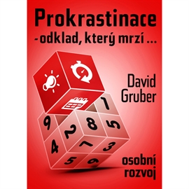 Audiokniha Prokrastinace - odklad, který mrzí…  - autor David Gruber   - interpret David Gruber