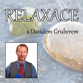 Audiokniha Relaxace s Davidem Gruberem  - autor David Gruber   - interpret David Gruber