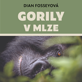 Audiokniha Gorily v mlze  - autor Dian Fosseyová   - interpret Jana Stryková