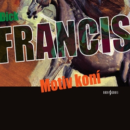 Audiokniha Motiv koní  - autor Dick Francis   - interpret více herců
