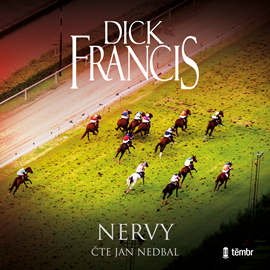 Audiokniha Nervy  - autor Dick Francis   - interpret Jan Nedbal