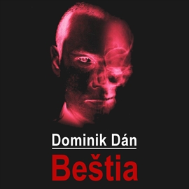 Audiokniha Beštia  - autor Dominik Dán   - interpret Jozef Vajda