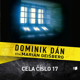 Audiokniha Cela č. 17  - autor Dominik Dán   - interpret Marián Geišberg