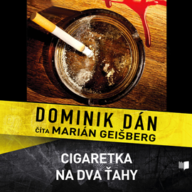 Audiokniha Cigaretka na dva ťahy  - autor Dominik Dán   - interpret Marián Geišberg