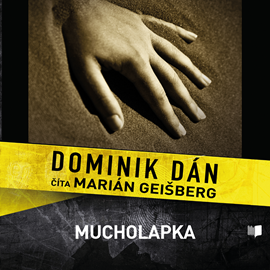 Audiokniha Mucholapka  - autor Dominik Dán   - interpret Marián Geišberg