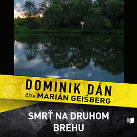 Audiokniha Smrť na druhom brehu  - autor Dominik Dán   - interpret Marián Geišberg