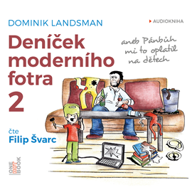 Audiokniha Deníček moderního fotra 2  - autor Dominik Landsman   - interpret Filip Švarc