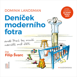 Audiokniha Deníček moderního fotra  - autor Dominik Landsman   - interpret Filip Švarc
