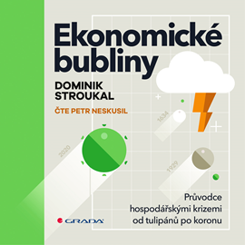 Audiokniha Ekonomické bubliny  - autor Dominik Stroukal   - interpret Petr Neskusil