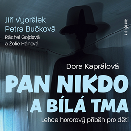 Audiokniha Pan nikdo a bílá tma  - autor Dora Kaprálová   - interpret více herců