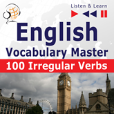 Audiokniha English Vocabulary Master: 100 Irregular Verbs  - autor Dorota Guzik   - interpret Maybe Theatre Company