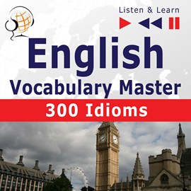 Audiokniha English Vocabulary Master: 300 Idioms  - autor Dorota Guzik;Dominika Tkaczyk   - interpret Maybe Theatre Company