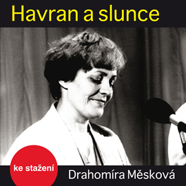 Audiokniha Drahomíra Měsková: Havran a slunce  - autor Drahomíra Měsková   - interpret více herců