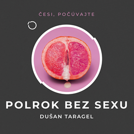 Audiokniha Polrok bez sexu  - autor Dušan Taragel   - interpret Oľga Belešová
