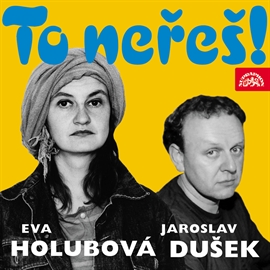 Audiokniha To neřeš!  - autor Jaroslav Dušek;Eva Holubová   - interpret více herců