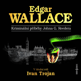 Audiokniha Kriminální příběhy Johna G. Reedera  - autor Edgar Wallace   - interpret více herců