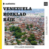 Audiokniha Venezuela: Rozklad ráje  - autor Eduard Freisler   - interpret Luboš Ondráček