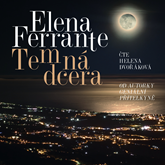 Audiokniha Temná dcera  - autor Elena Ferrante   - interpret Helena Dvořáková
