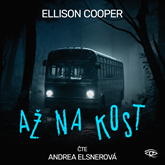 Audiokniha Až na kost  - autor Ellison Cooper   - interpret Andrea Elsnerová