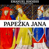Audiokniha Papežka Jana  - autor Emanuel Rhoidis   - interpret Vladimír Vokál