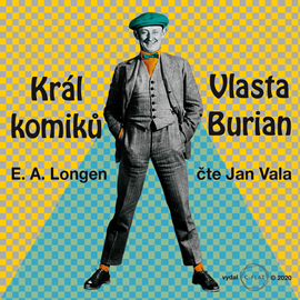 Audiokniha Král komiků - Vlasta Burian  - autor Emil Artur Longen   - interpret Jan Vala