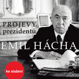 Audiokniha Projevy prezidentů: Emil Hácha  - autor Emil Hácha   - interpret Emil Hácha
