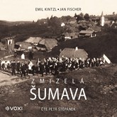 Audiokniha Zmizelá Šumava  - autor Emil Kintzl;Jan Fischer   - interpret Petr Štěpánek